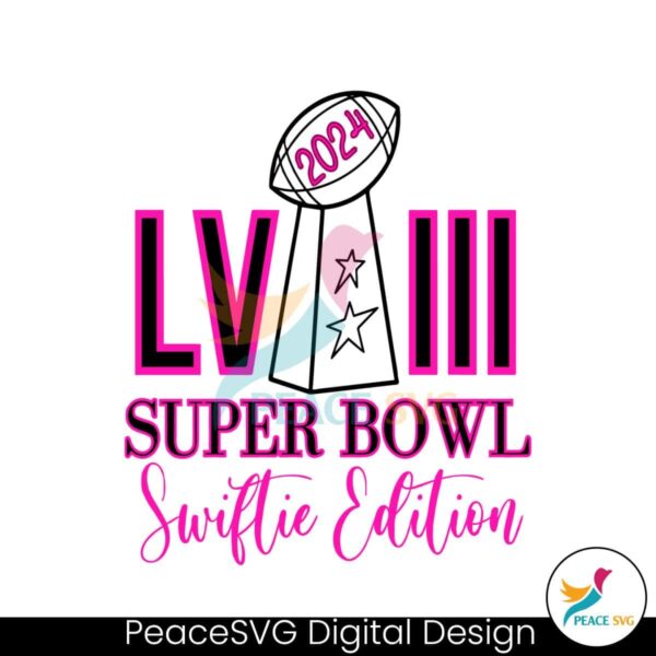 2024 Lviii Super Bowl Swiftie Edition Svg Digital Download