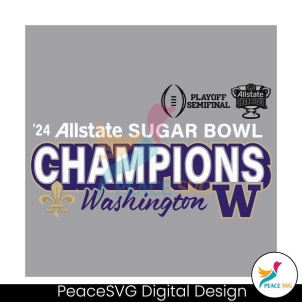2024 Sugar Bowl Champions Washington Svg Cut File