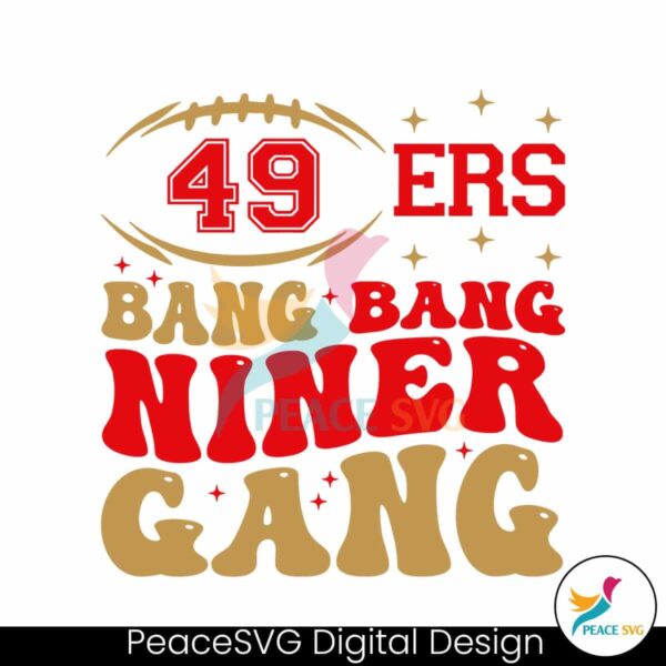 49ers Football Bang Bang Niner Gang Svg Clipart