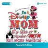 A Disney Mom It Like A Regular Mom But More Magical Svg Cut File