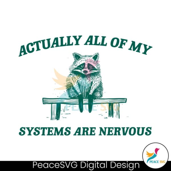 Actually All My Systems Are Nervous Svg For Vinyl Cutting