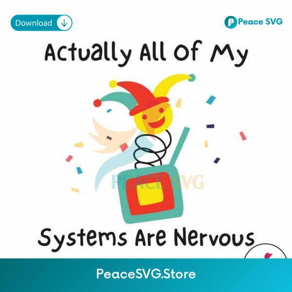 Actually All Of My Systems Are Nervous Clown Meme Svg Layered File