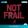Alabama Basketball Not Frail Svg Layered File