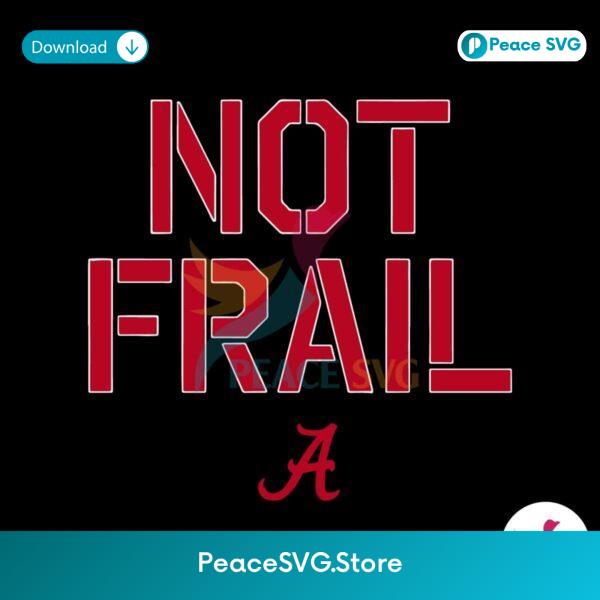 Alabama Basketball Not Frail Svg Layered File