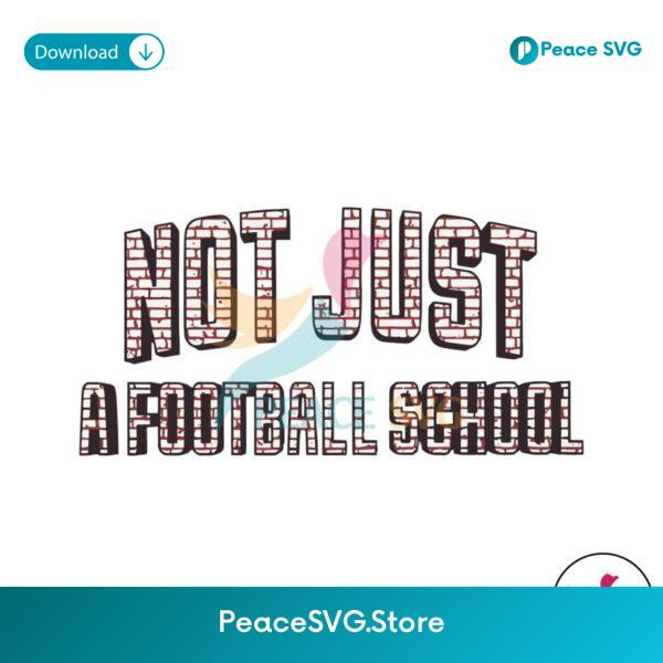 Alabama Crimson Tide Not Just A Football School Svg Files For Cricut
