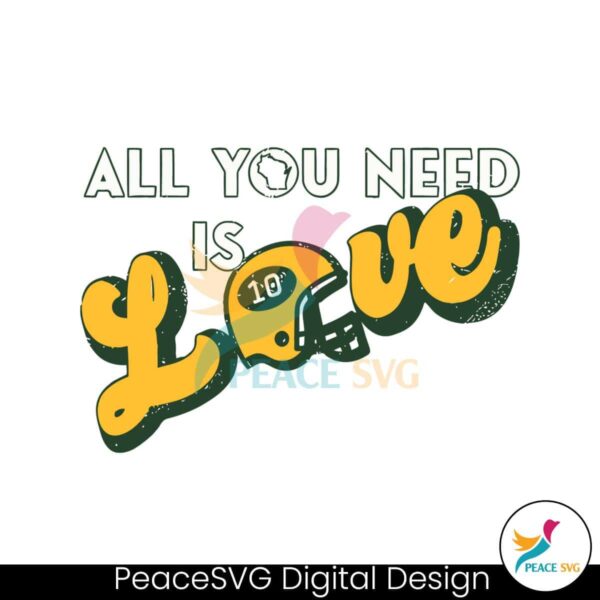 All You Need Is Love Green Bay Helmet Svg Files For Cricut