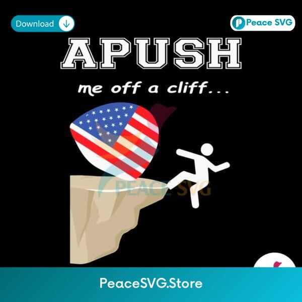 Apush Me Off A Cliff Usa Flag Svg Files For Cricut