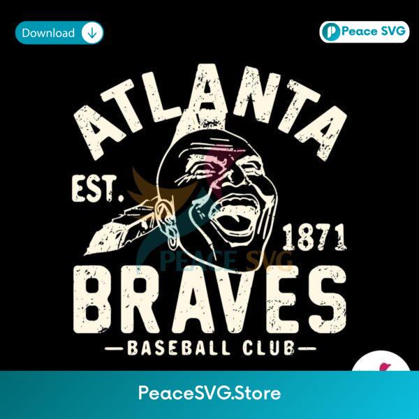 Atlanta Braves Baseball Club Est 1871 Svg Cut File