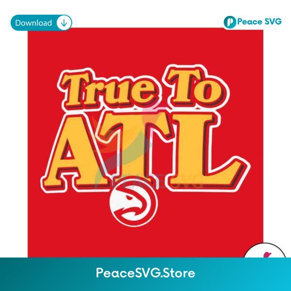 Atlanta Hawks True To Atl Basketball Svg Vector File