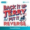 Back It Up Terry Put It In Reverse 4th Of July Svg Instant Download