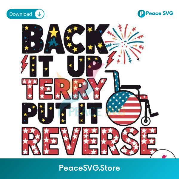 Back It Up Terry Put It In Reverse Party In The Usa Svg Instant Download
