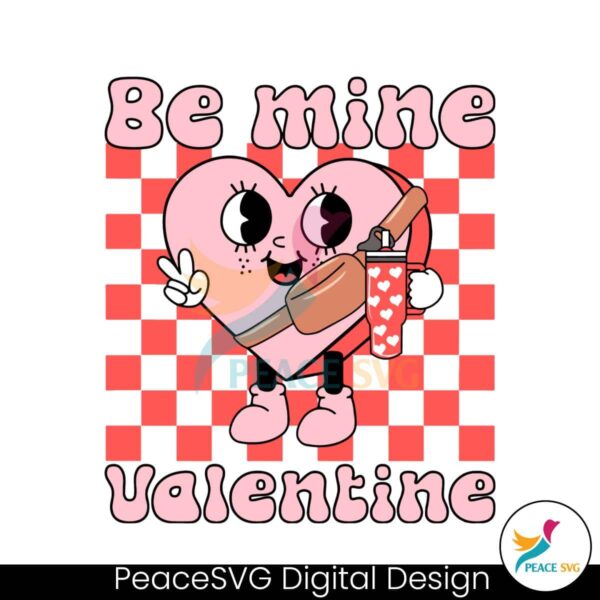 Be Mine Valentine Heart Stanley Svg Instant Download