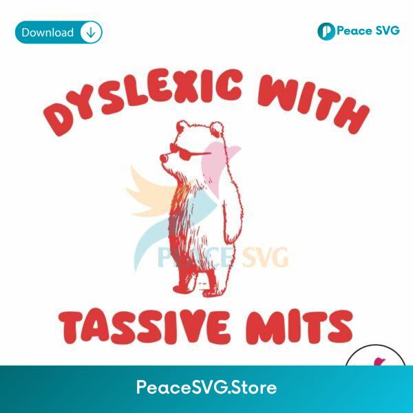 Bear Meme Dyslexic With Tassive Mit Svg Cricut Ready File