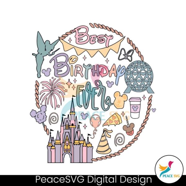 Best Birthday Ever Disneyland Svg Layered File