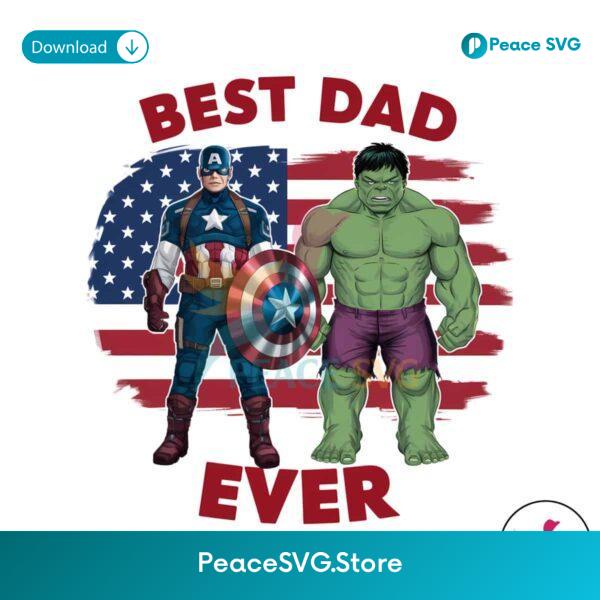 Best Dad Ever Captain America And Hulk Png Instant Download