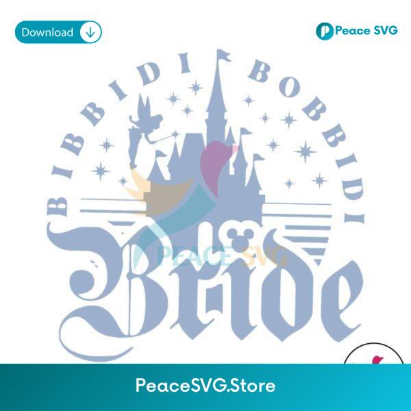 Bibbidi Bobbidi Bride Disney Bachelorette Svg Vector File
