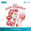 Bitch Calm Yourself My Nervous System Svg Digital Download