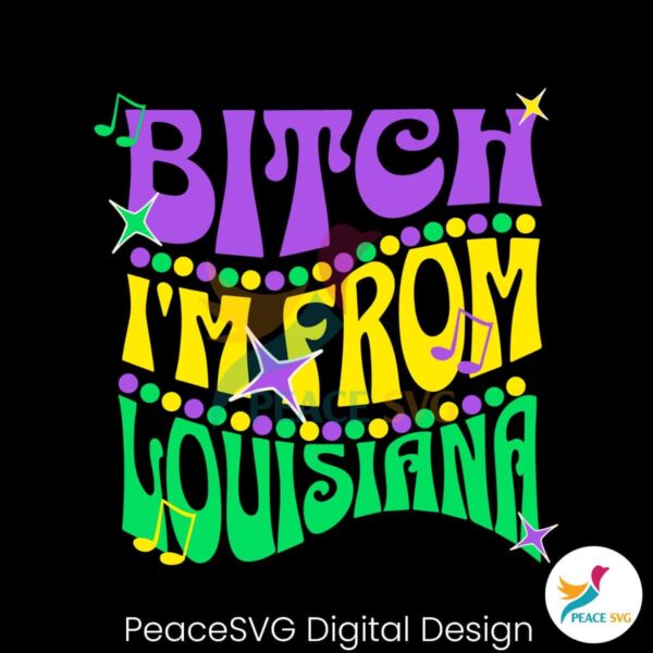 Bitch Im From Louisiana Mardi Gras Svg Clipart