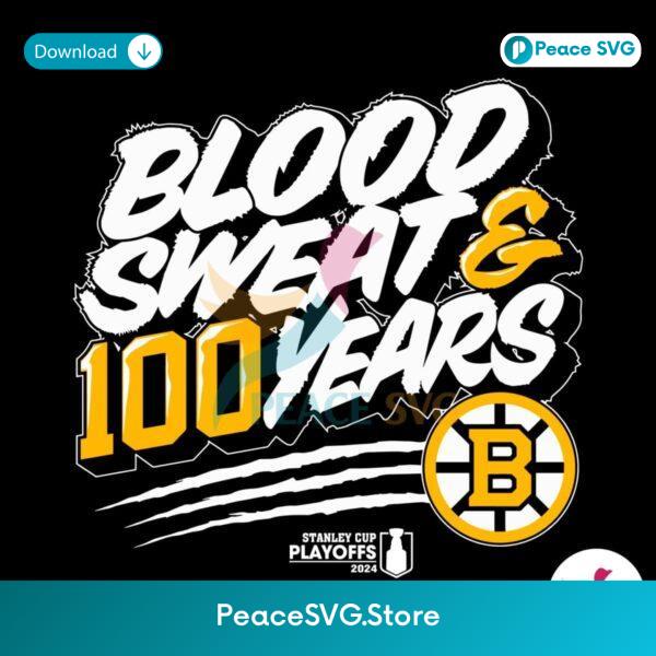 Blood Sweet And 100 Years Bruins Stanley Cup Playoffs Svg Vector File