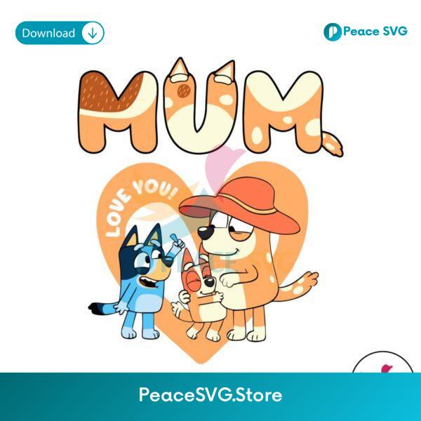Bluey Bingo I Love You Mum Happy Mothers Day Svg Printable Design