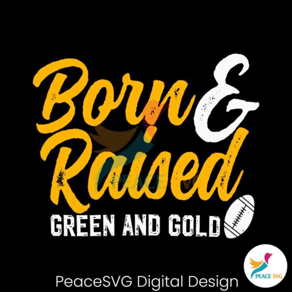 Born And Raised Green And Gold Svg Printable Design