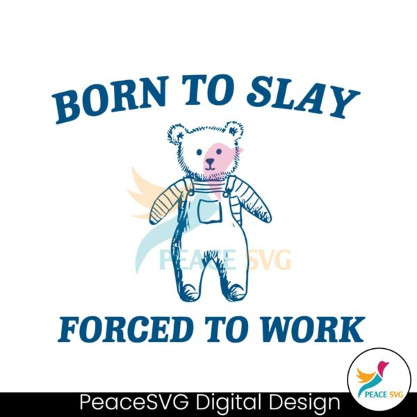 Born To Slay Forced To Work Svg Files For Cricut