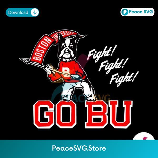Boston University Terriers Fight Fight Fight Go Bu Svg Digital Download