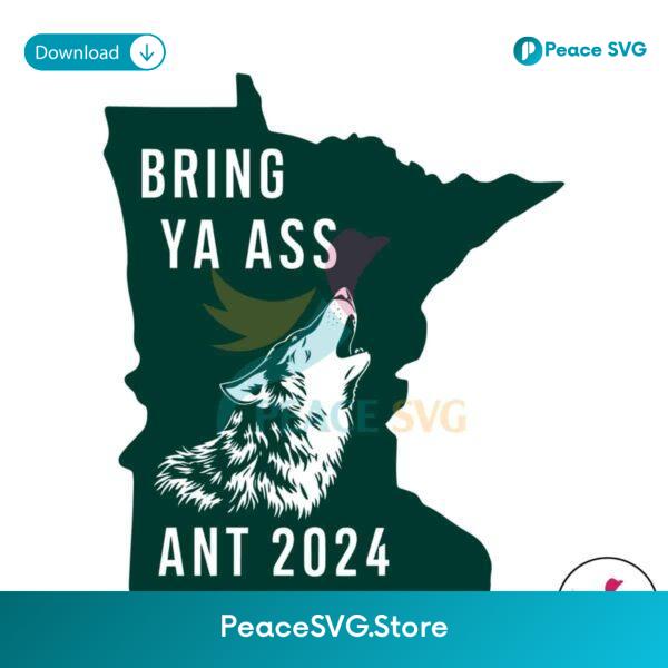 Bring Ya Ass Ant 2024 The State Of Minnesota Svg Instant Download