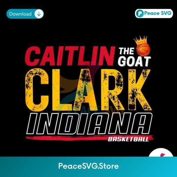 Caitlin Clark The Goat Indiana Basketball Png Printable File