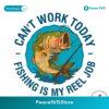 Cant Work Today Fishing Is My Reel Job Svg Files For Cricut