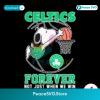Celtics Snoopy Forever Not Just When We Win Svg Instant Download