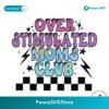 Checkered Over Stimulated Moms Club Svg Cut File
