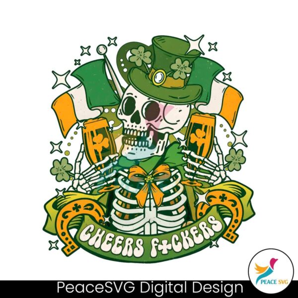 Cheers Fuckers Skeleton St Patricks Day Png Sublimation Design