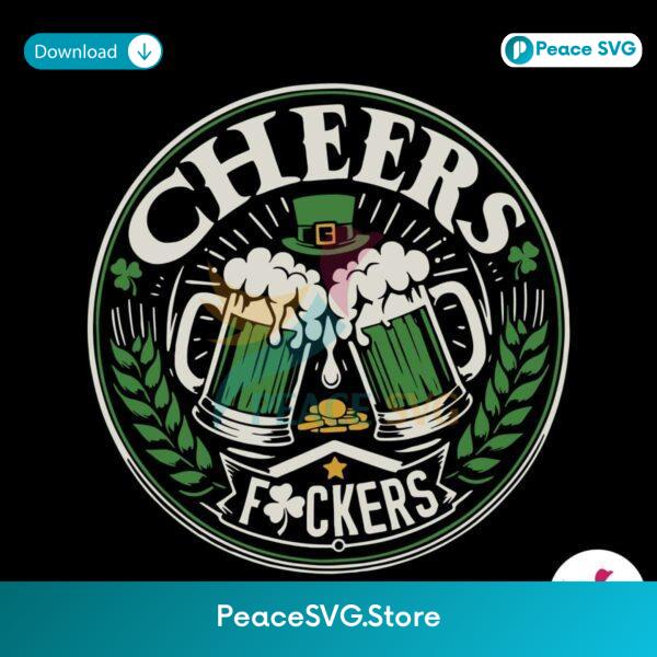 Cheers Fuckers St Patricks Day Beer Svg Printable Design