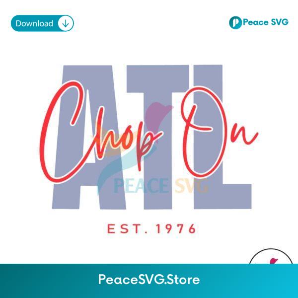 Chop On Atl Est 1976 Baseball Svg Cut File