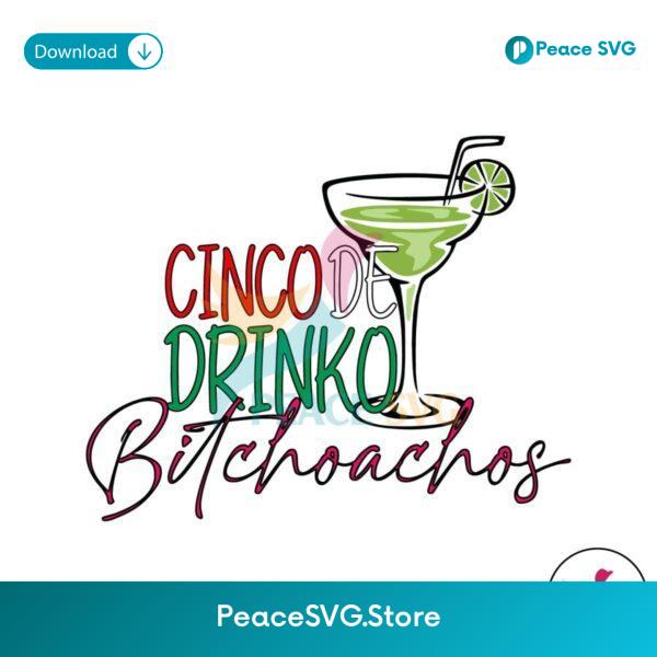Cinco De Drinko Bitchachos Mexican Party Svg Cut File