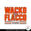 Cleveland Browns Wacko For Flacco The Dawgs Svg Clipart