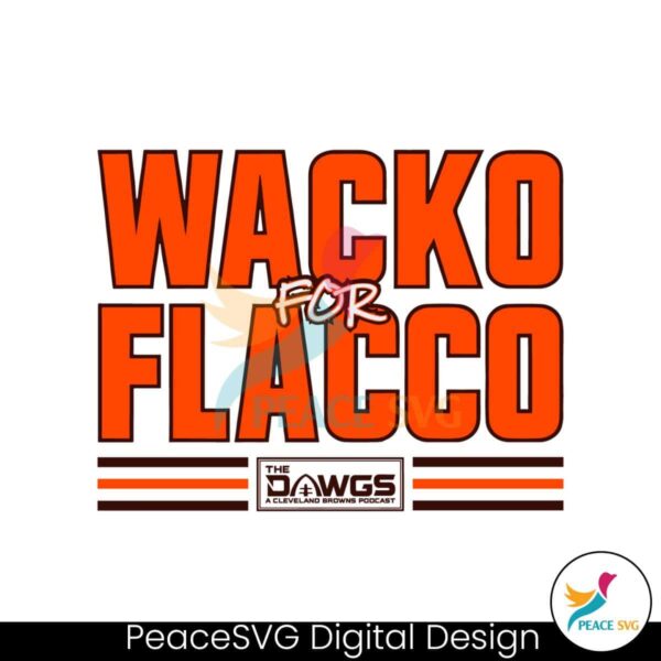 Cleveland Browns Wacko For Flacco The Dawgs Svg Clipart