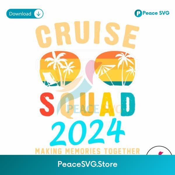 Cruise Squad 2024 Making Memories Together Svg For Vinyl Cutting