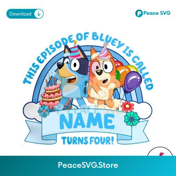 Custom This Episode Of Bluey Is Called Birthday Png Instant Download