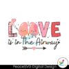 Cute Love Is In The Airways Png Digital Download