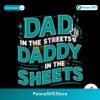 Dad In The Streets Daddy In The Sheets Svg Clipart
