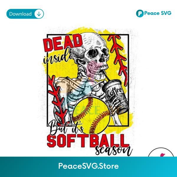 Dead Inside But It Softball Season Png Digital Download