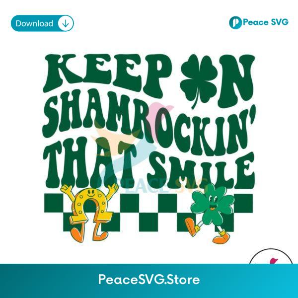 Dental Keepin Shamrockin That Smile Svg Vector File