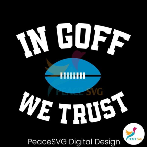 Detroit Jared Goff In Goff We Trust Svg Instant Download