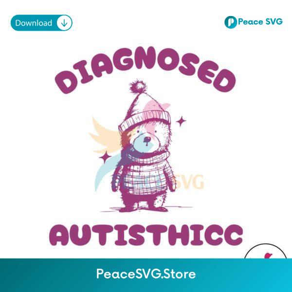 Diagnosed Autisthicc Funny Meme Svg Clipart
