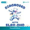 Diagnosed With Slay Dhd Meme Svg Files For Cricut