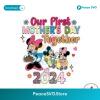 Disney Our First Mothers Day Together 2024 Png Sublimation Design