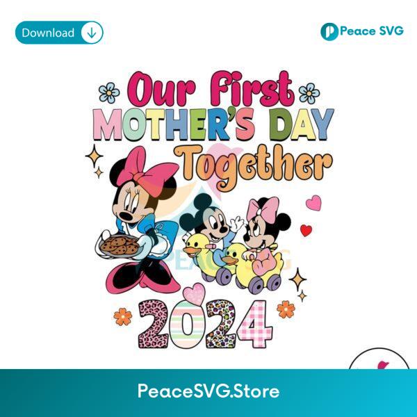 Disney Our First Mothers Day Together 2024 Png Sublimation Design