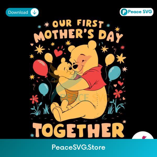 Disney Pooh Our First Mothers Day Together Svg For Vinyl Cutting
